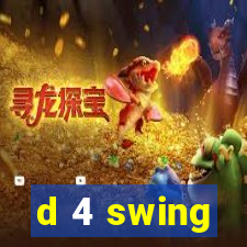 d 4 swing